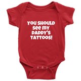 Cute Baby One-Piece - Tattoo Baby Clothes - You Should See My Daddy's Tattoos - Baby Shower Gift - Many Sizes And Colors Available