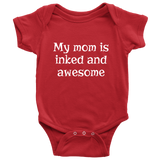 Cute Baby One-Piece - Tattoo Baby Clothes - My Mom Is Inked And Awesome - Future Tattoo Artist Gift - Many Sizes And Colors Available