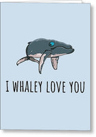 Cute Valentine Card - Cute Whale Pun Card - Anniversary Card Idea - Valentine's Day - Whaley - Greeting Card