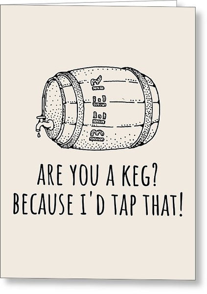 Funny Beer Card - Valentine's Day - Anniversary Or Birthday - Craft Beer - I'd Tap That - Greeting Card