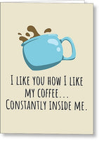 Funny Sexy Card - Naughty Valentine Card - Adult Anniversary Card - Love Card - Constantly Inside Me - Greeting Card