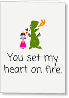 Romantic Greeting Card - Cute Valentine Card - Dragon And Princess - You Set My Heart On Fire - Greeting Card