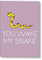 Sexy Valentine Card - Romantic Love Card - Valentine's Day - Anniversary Card - You Wake My Snake - Greeting Card