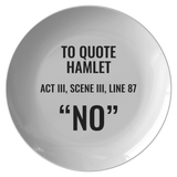 Sarcasm Funny Plate - To Quote Hamlet: 'NO' - Great Gift for Boss, Employee, Coworker - Office Humor - Dinner Plate