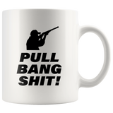 custom order - pull bang shit - 11oz