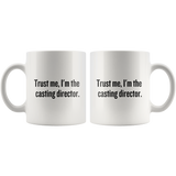 custom order - trust me I'm the casting director - 11oz