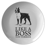 Boston Terrier Plate - Gift For Boston Terrier Owner - Boston Terrier Lover Present - Like A Boss Ton Terrier - Quality Dinner Plate