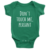 Funny Baby One-Piece - Cute Baby Shirt - Don't Touch Me Peasant - Baby Apparel - Many Sizes And Colors Available - All Cotton
