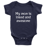 Cute Baby One-Piece - Tattoo Baby Clothes - My Mom Is Inked And Awesome - Future Tattoo Artist Gift - Many Sizes And Colors Available