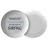 Funny Surfing Plate - Surfing Gift - Surf Gift - Surfing Birthday Present - Surf Plate - In My Head I'm Surfing - Birthday Gift