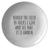 Funny Sarcasm Gift - Sarcasm Plate - INTJ Gift Idea - Behold The Field Of Fucks I Give - Quality Dinner Plate - Friend Birthday Gift