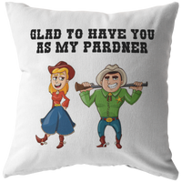 Cowboy And Cowgirl Throw Pillow - Valentine's Day - Birthday or Anniversary Present - Boyfriend Gift - Glad To Have You As My Pardner