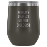 Marine Biologist Gift - Marine Biologist Wine Tumbler - World's Okayest Marine Biologist
