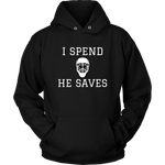 custom order - i spend he saves - hoodie