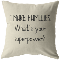 Custom Order - I Make Families - Throw Pillow