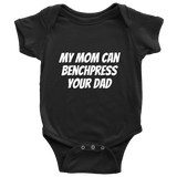 Fitness Baby One-Piece - Cute Baby Shirt - Weight Lifting Baby - My Mom Can Benchpress Your Dad - Many Sizes And Colors - First Birthday Gift