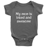 Cute Baby One-Piece - Tattoo Baby Clothes - My Mom Is Inked And Awesome - Future Tattoo Artist Gift - Many Sizes And Colors Available