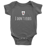 Cute Dentist Baby Shirt - Adorable Baby One-Piece - I Don't Floss - Dentist's Baby Present - Baby Shower, First Birthday - All Cotton