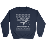 Paleontologist Ugly Christmas Sweater - All I Want For Christmas Is A Velociraptor