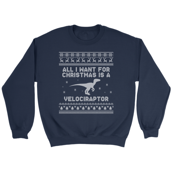 Paleontologist Ugly Christmas Sweater - All I Want For Christmas Is A Velociraptor