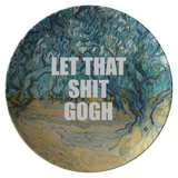 Funny Art Plate - Artist Gift Idea - Art History Nerd Present - Van Gogh Parody Plate - Art Teacher Gift - Let That Shit Gogh - Motivational