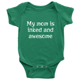 Cute Baby One-Piece - Tattoo Baby Clothes - My Mom Is Inked And Awesome - Future Tattoo Artist Gift - Many Sizes And Colors Available