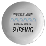 Funny Surfing Plate - Surfing Gift - Surf Gift - Surfing Birthday Present - Surf Plate - In My Head I'm Surfing - Birthday Gift