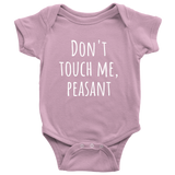 Funny Baby One-Piece - Cute Baby Shirt - Don't Touch Me Peasant - Baby Apparel - Many Sizes And Colors Available - All Cotton