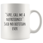 custom order - call me a nutritionist - 11 oz mug