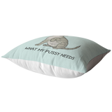 Sexy Boyfriend Gift - Sexy Throw Pillow - Husband Gift - Valentine's Day - Birthday or Anniversary Gift - You Know What My Pussy Needs