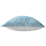 custom order i love fucking you pillow blue