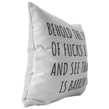 Funny Sarcasm Gift - Sarcasm Plate - INTJ Gift Idea - Behold The Field Of Fucks I Give - Throw Pillow - Friend Birthday Gift