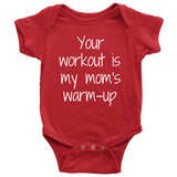 Fitness Baby One-Piece - Cute Baby Shirt - Weight Lifting Baby - Your Workout Is My Mom's Warmup - Many Sizes And Colors - First Birthday