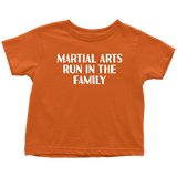 Martial Arts Toddler Shirt - Karate Toddler Tee - Birthday Gift For Toddler - Martial Arts Run In The Family - Many Sizes, Colors - Cotton