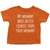 Adorable Toddler Shirt - Cute Toddler Tee - My Mommy Bakes Better Cookies - Birthday Gift Idea - Baker Mommy