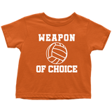 Volleyball Toddler Shirt - Volleyball Toddler Tee - Birthday Gift For Future Volleyball Player - Weapon Of Choice - Many Sizes And Colors