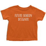 Future Fashion Designer - Cute Toddler Shirt - Fashion Designer Toddler Tee - Birthday Present