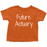 Cute Toddler Shirt - Actuary Toddler Tee - Birthday Gift - Future Actuary