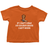 Cowboy Toddler Shirt - Cowgirl Toddler Tee - Farm Girl or Farm Boy - If I Can't Wear My Cowboy Boots - Country, Western Gift - All Cotton