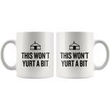 Yurt Coffee Mug - This Won't Yurt A Bit