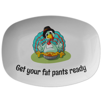 Funny Thanksgiving Platter - Fall Platter - Turkey Platter - Serving Dish - Get Your Fat Pants Ready