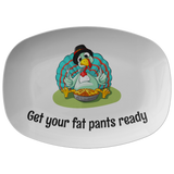 Funny Thanksgiving Platter - Fall Platter - Turkey Platter - Serving Dish - Get Your Fat Pants Ready