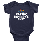 Cute Baby One-Piece- Cycling Baby Shirt - Eat My Mommy's Dust - Customizing Available - Baby Shower Gift - Many Sizes And Colors Available