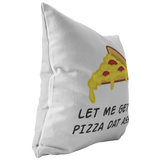 Sexy and Romantic Throw Pillow - Sexy Boyfriend Gift - Girlfriend Present - Let Me Get A Pizza Dat Ass - Birthday or Valentine