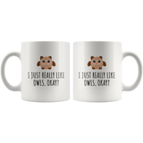 custom order - I just really like owls - 11oz