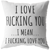 Funny Romantic Boyfriend Gift - Throw Pillow - I Love Fucking You - Birthday, Valentine, Long Distance Relationship