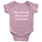 Cute Baby One-Piece - Tattoo Baby Clothes - My Mom Is Inked And Awesome - Future Tattoo Artist Gift - Many Sizes And Colors Available