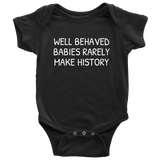 Funny Feminist Baby One-piece - Feminist Baby Bodysuit - Well Behaved Babies - Many Sizes And Colors Available - Baby Shower or Birthday