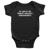 Dermatologist Baby Bodysuit - Dermatology Baby One-piece - Funny Medical Baby Shirt - World's Greatest Dermatologist - Baby Shower