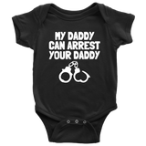 Police Officer Baby One-piece - Policeman Baby Shirt - Cop Baby Bodysuit - My Daddy Can Arrest Your Daddy - Many Sizes And Colors